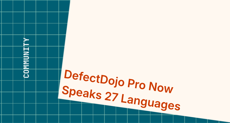 DefectDojo Pro Now Speaks 27 Languages
