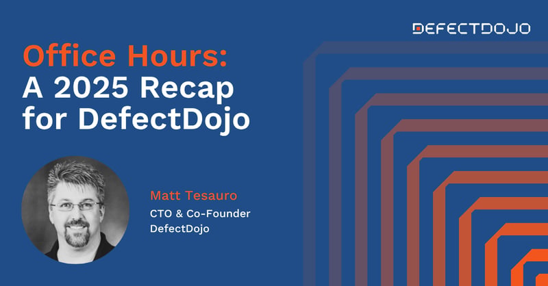 December Office Hours: A 2025 Recap for DefectDojo