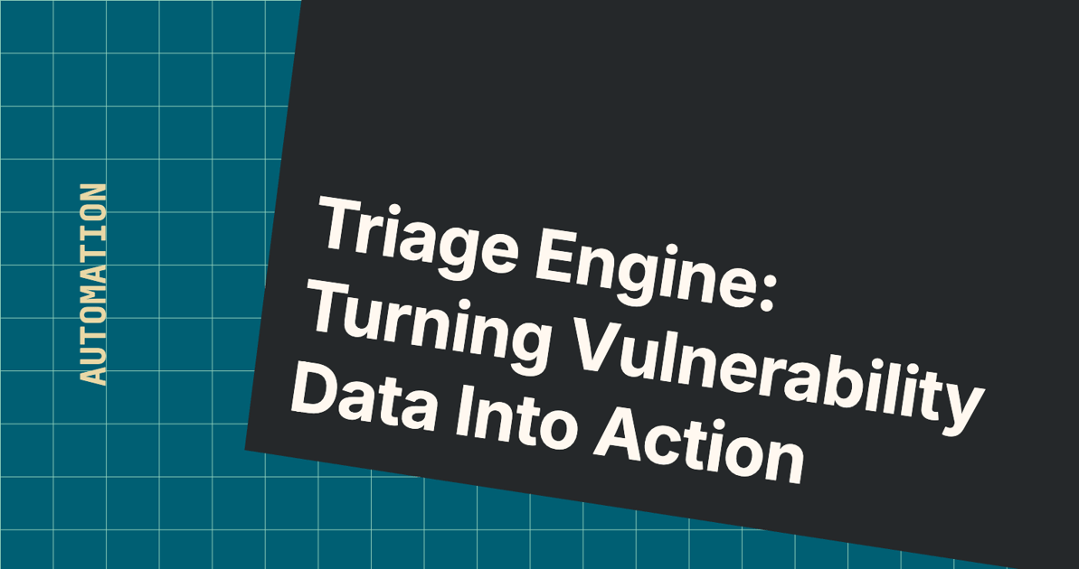 Triage Engine: Turning Vulnerability Data Into Action