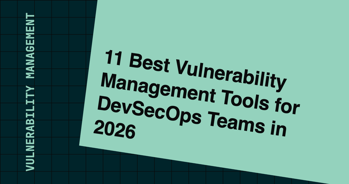 11 Best Vulnerability Management Tools for DevSecOps Teams in 2026