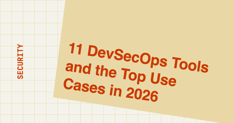 11 DevSecOps Tools and the Top Use Cases in 2026