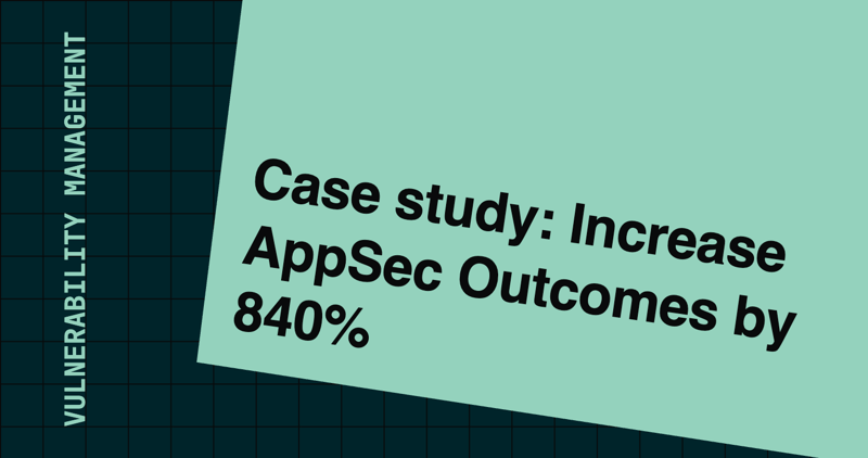 Case study: Increase AppSec Outcomes by 840%