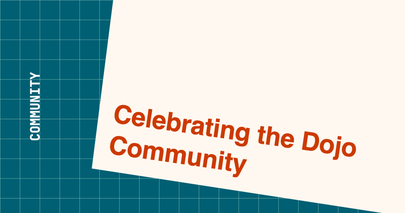 Celebrating the Dojo Community