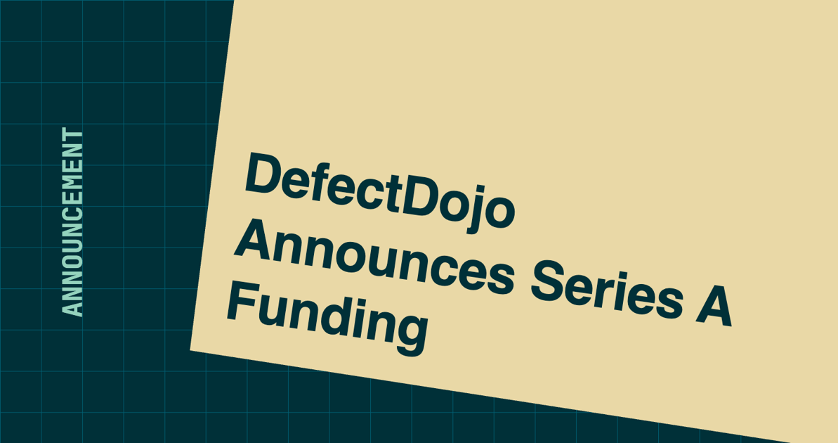 DefectDojo Announces Series A Funding