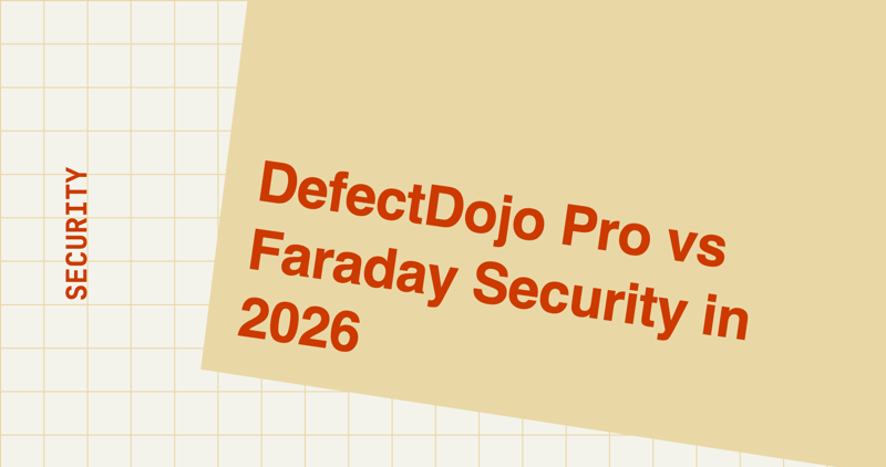 DefectDojo Pro vs Faraday Security in 2026