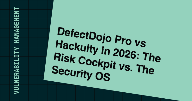 DefectDojo Pro vs Hackuity in 2026: The Risk Cockpit vs. The Security OS