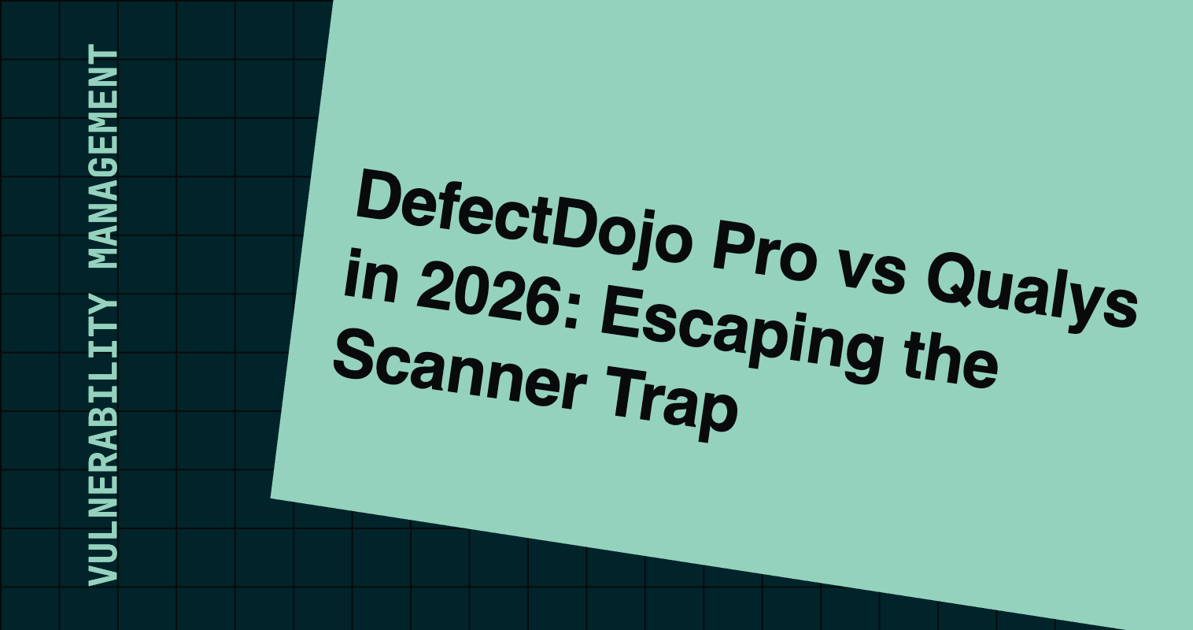DefectDojo Pro vs Qualys in 2026: Escaping the Scanner Trap
