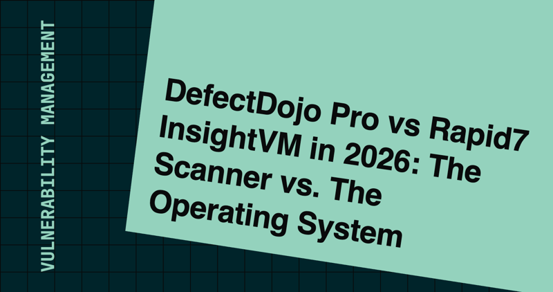 DefectDojo Pro vs Rapid7 InsightVM in 2026: The Scanner vs. The Operating System
