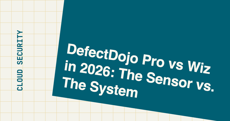 DefectDojo Pro vs Wiz in 2026: The Sensor vs. The System