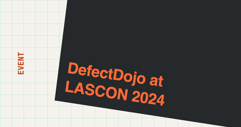 DefectDojo at LASCON 2024
