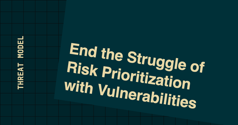 End the Struggle of Risk Prioritization with Vulnerabilities