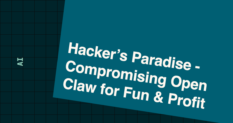 Hacker’s Paradise - Compromising Open Claw for Fun & Profit