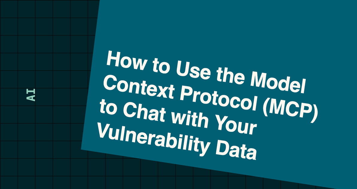 How to Use the Model Context Protocol (MCP) to Chat with Your Vulnerability Data