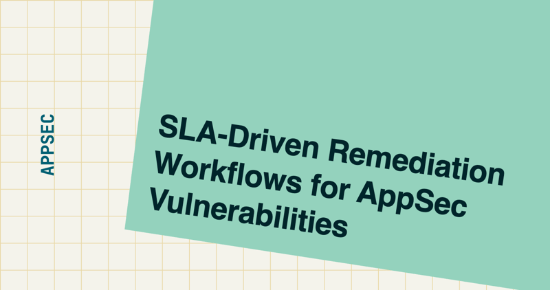 SLA-Driven Remediation Workflows for AppSec Vulnerabilities