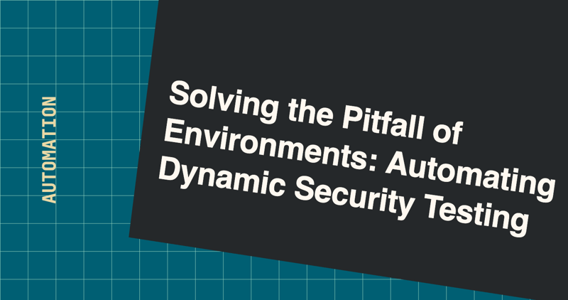 Solving the Pitfall of Environments:&nbsp;Automating Dynamic Security Testing