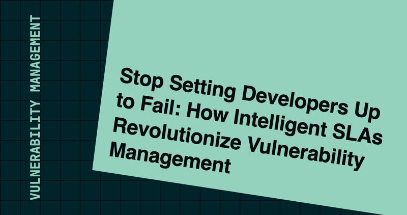 Stop Setting Developers Up to Fail: How Intelligent SLAs Revolutionize Vulnerability Management