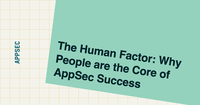 The Human Factor: Why People are the Core of AppSec Success