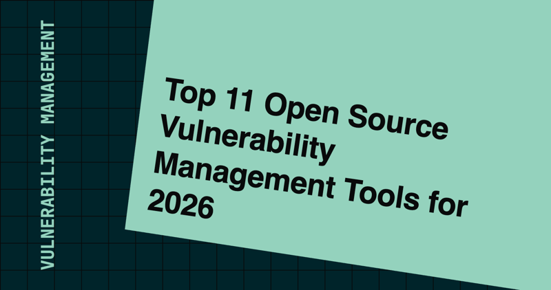 Top 11 Open Source Vulnerability Management Tools for 2026
