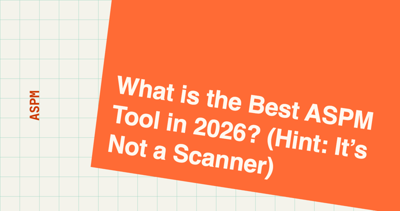 What is the Best ASPM Tool in 2026? (Hint: It’s Not a Scanner)