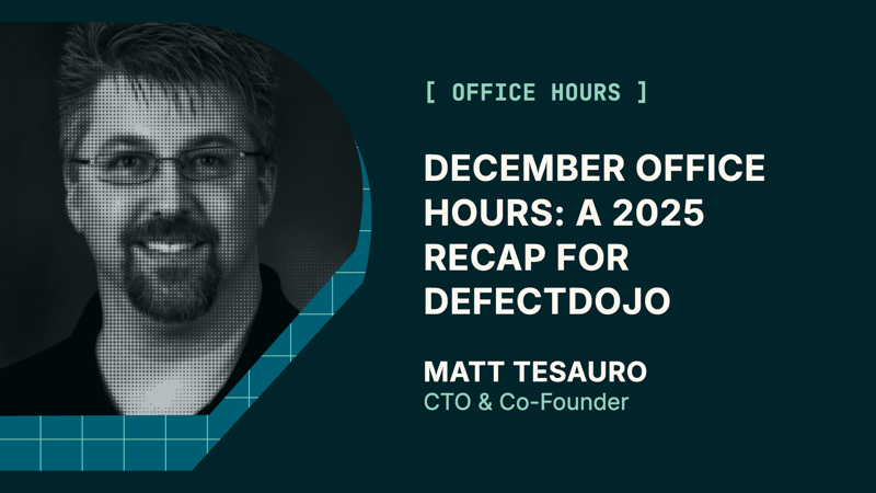 December Office Hours: A 2025 Recap for DefectDojo
