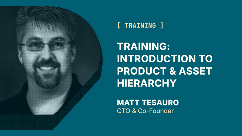 Training: Introduction to Product & Asset Hierarchy