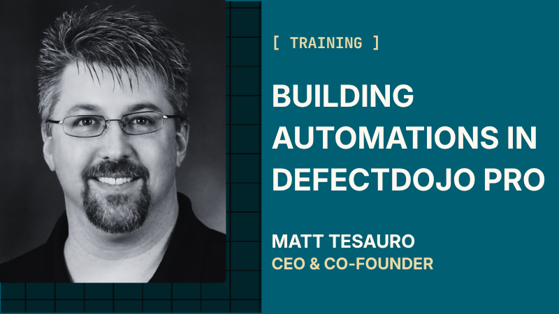 Triage Engine 101: Building Automations in DefectDojo Pro
