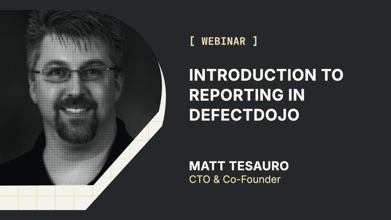 Introduction to Reporting in DefectDojo