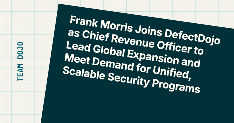 Frank Morris Joins DefectDojo as Chief Revenue Officer to Lead Global Expansion and Meet Demand for Unified, Scalable Security Programs