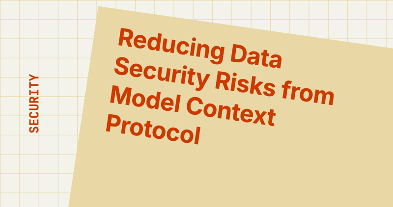 Reducing Data Security Risks from Model Context Protocol