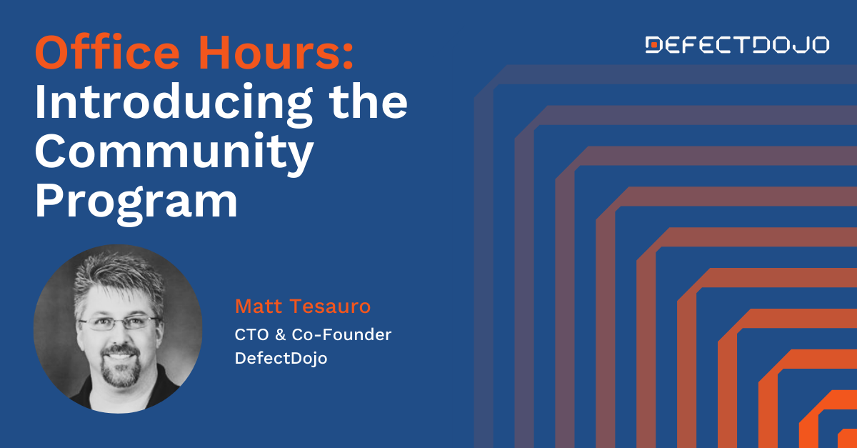 March Office Hours: Introducing the DefectDojo Community Program